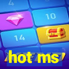 hot ms